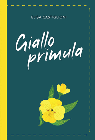 Giallo primula, di Elisa Castiglioni (Il Castoro) Giallo primula, di Elisa Castiglioni (Il Castoro)